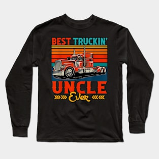 Truckin Uncle Ever Long Sleeve T-Shirt